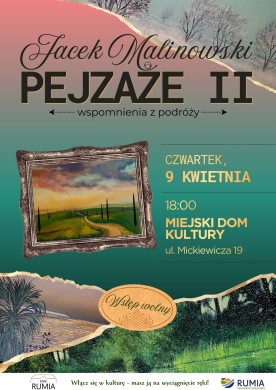 „Pejzaże II – wspomnienia z podróży” - wernisaż Jacka Malinowskiego