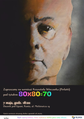 Wernisaż malarstwa Krzysztofa Wieczorka (Perlatti) pt. „80x80=70"