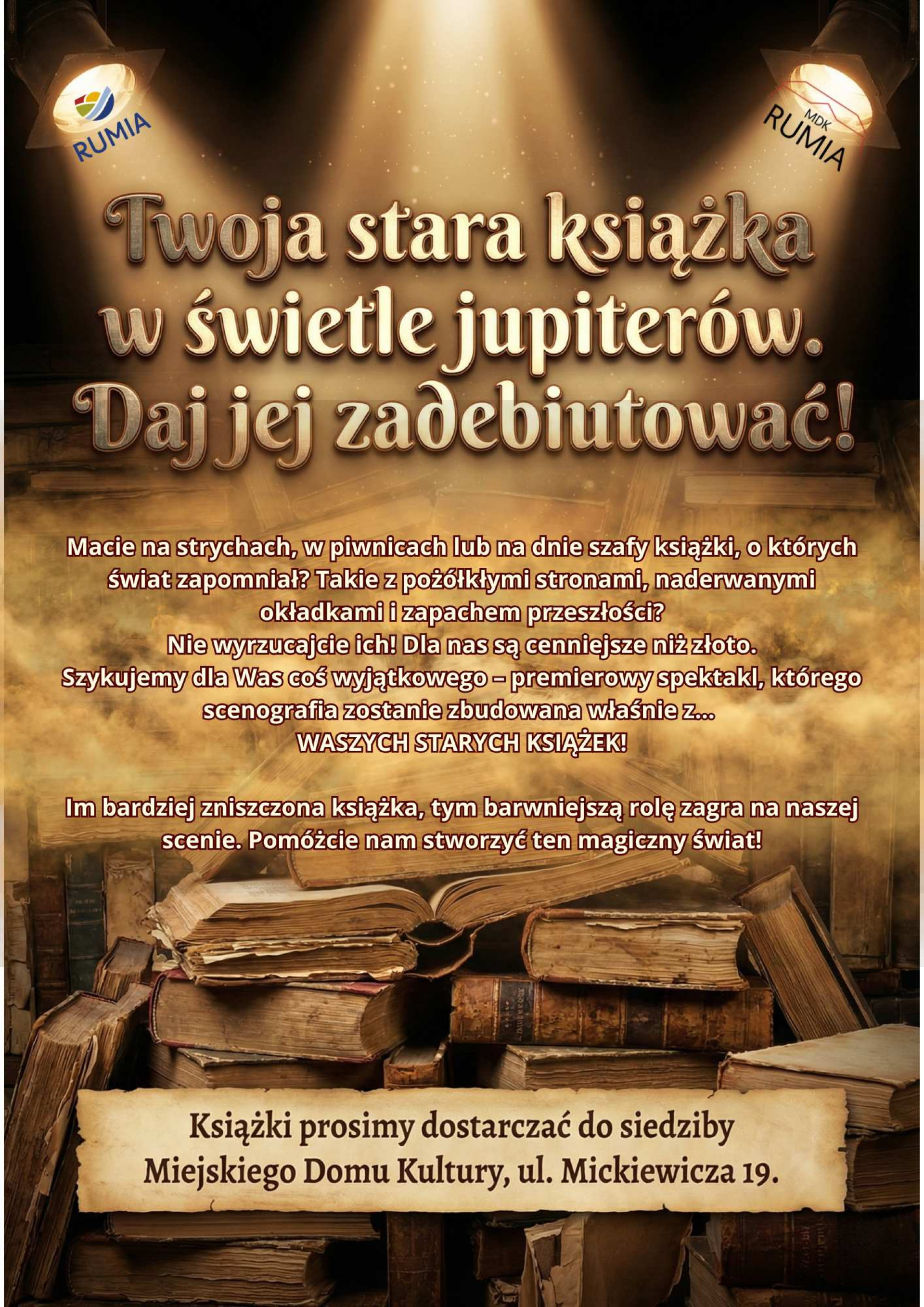 Twoja stara, zakurzona książka może stać się gwiazdą naszego nowego spektak